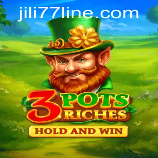 Unveiling the Excitement of 3potsRiches: A JILI77 Gaming Masterpiece