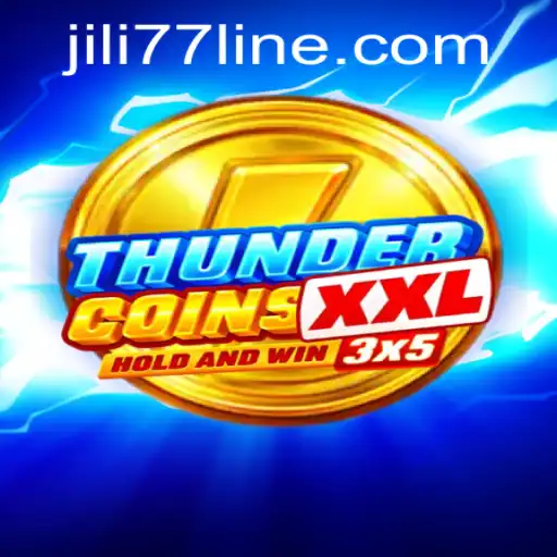 ThunderCoinsXxl: The Exciting World of JILI77's Latest Game